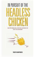 In Pursuit of the Headless Chicken