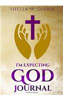 Im Expecting God Journal