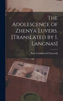 Adolescence of Zhenya Luvers. [Translated by I. Langnas]