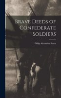 Brave Deeds of Confederate Soldiers