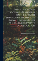 Effect of Certain Nitrogenous Fertilizers on the Growth Behavior of Bromegrass (Bromus Inermis Leyss) as Influenced by Rate of Application