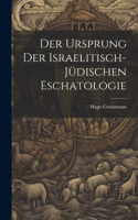Ursprung der israelitisch-jüdischen Eschatologie