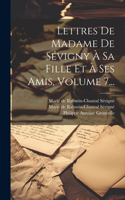 Lettres De Madame De Sévigny À Sa Fille Et À Ses Amis, Volume 7...