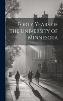 Forty Years of the University of Minnesota