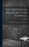 Teaching of Mathematics in Australia; Report Presented to the International Commission