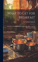 What to get for Breakfast