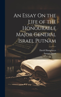 Essay On the Life of the Honourable Major General Israel Putnam