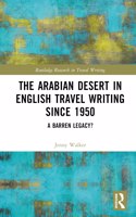 Arabian Desert in English Travel Writing Since 1950