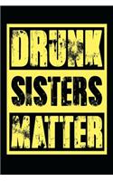 Drunk Sisters Matter