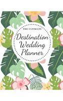 The Ultimate-Destination Wedding Planner: Wedding Planner/Wedding Checklists/ Wedding Journal/ 8 x10, 100 pages