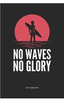 No Waves No Glory Notebook