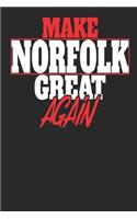 Make Norfolk Great Again: Norfolk Notebook Norfolk Vacation Journal Handlettering Diary I Logbook 110 White Dot Grid Pages 6 x 9