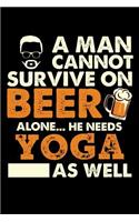 A Man Cannot Survive On Beer Alone He Needs Yoga As Well