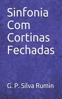 Sinfonia Com Cortinas Fechadas