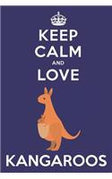 Keep Calm And Love Kangaroos: Cute Kangaroo Lovers Journal / Notebook / Diary / Birthday Gift (6x9 - 110 Blank Lined Pages)