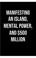 Manifesting An Island Mental Power And 500 Million