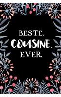 Beste Cousine Ever: A5 Blanko - Notebook - Notizbuch - Taschenbuch - Journal - Tagebuch - Ein lustiges Geschenk für Freunde oder die Familie und die beste Cousine der W