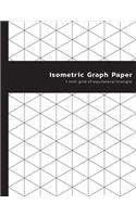 Isometric Graph Paper: 1 inch Grid Of Equilateral Triangle - Isometric Notebook For Sketch Book