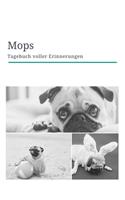 Mops Tagebuch voller Erinnerungen: 120 Seiten liniert in ca. A5 Softcover - Perfekt als Notizbuch für alle Mops Fans, Hundeliebhaber zum Hundetraining