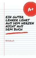 Ein Guter Lehrer Lehrt Aus Dem Herzen Nicht Aus Dem Buch Notizbuch: A5 52 Wochen Kalender als Danke Geschenk für Lehrer und Lehrerin - Abschiedsgeschenk - Geburtstagsgeschenk - Planer - Terminplaner - Schule - Ferien