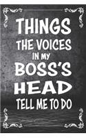 Things the Voices in My Boss's Head tell me to do