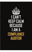 I Can't Keep Calm Because I Am A Compliance Auditor