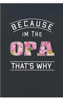 Because I'm the Opa That's Why: Family Grandma Women Mom Memory Journal Blank Lined Note Book Mother's Day Holiday Gift