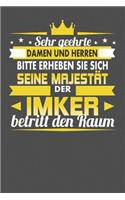 Sehr Geehrte Damen Und Herren Bitte Erheben Sie Sich Seine Majestät Der Imker Betritt Den Raum