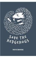 Save Our Hedgehogs Notebook. Blank Lined Journal For Writing And Note Taking.