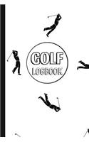 GOLF Logbook: Journal and notebook for golfers with templates for Game Scores, Performance Tracking, Golf Stat Log, Event Stats motive: golf players