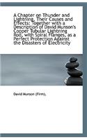 A Chapter on Thunder and Lightning, Their Causes and Effects