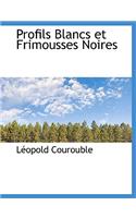 Profils Blancs Et Frimousses Noires