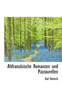 Altfranzosische Romanzen Und Pastourellen