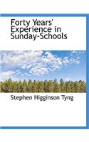 Forty Years' Experience in Sunday-Schools