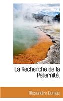 La Recherche de La Paternit .: (French)