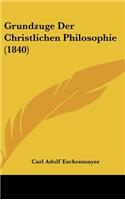Grundzuge Der Christlichen Philosophie (1840)