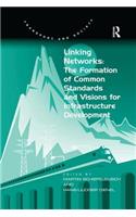 Linking Networks: The Formation of Common Standards and Visions for Infrastructure Development