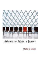 Aalesund to Tetuan a Journey