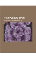 The Splendid Spur