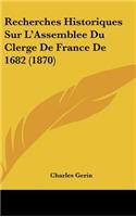 Recherches Historiques Sur L'Assemblee Du Clerge de France de 1682 (1870)