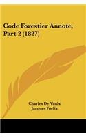 Code Forestier Annote, Part 2 (1827)