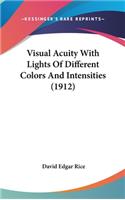 Visual Acuity with Lights of Different Colors and Intensities (1912)
