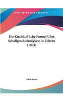 Die Kirchhoff'sche Formel Uber Schallgeschwindigkeit in Rohren (1904)