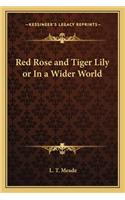 Red Rose and Tiger Lily or in a Wider World