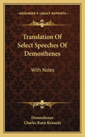 Translation Of Select Speeches Of Demosthenes