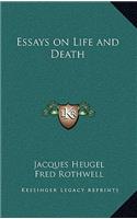 Essays on Life and Death