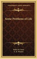 Some Problems of Life