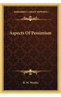 Aspects of Pessimism