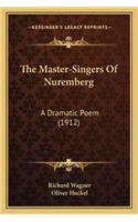 The Master-Singers Of Nuremberg