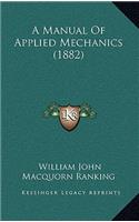 A Manual of Applied Mechanics (1882)